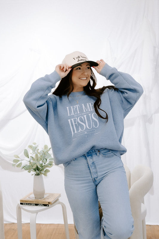 Let me tell you about my Jesus crewneck